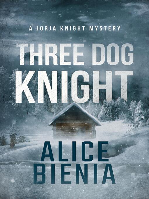 Title details for Three Dog Knight by Alice Bienia - Available